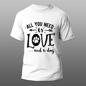 All you need is LOVE and a DOG póló