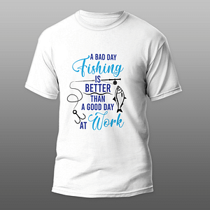 A bad day fushing is better than a good day at work - póló